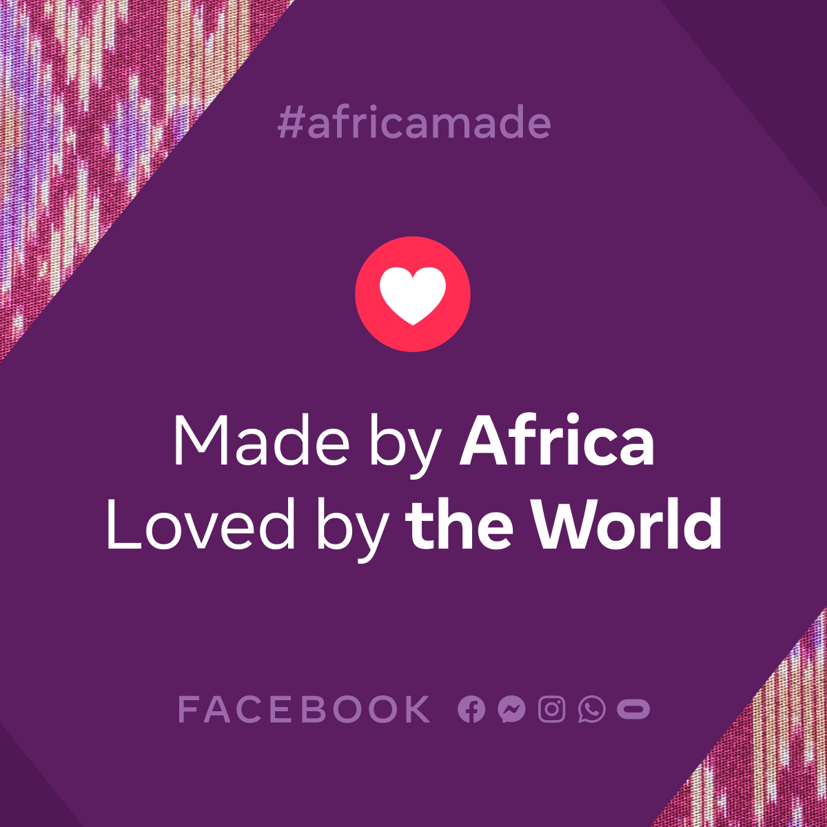 Facebook Africa launches ‘Made by Africa, Loved by the World’ to commemorate Africa Day