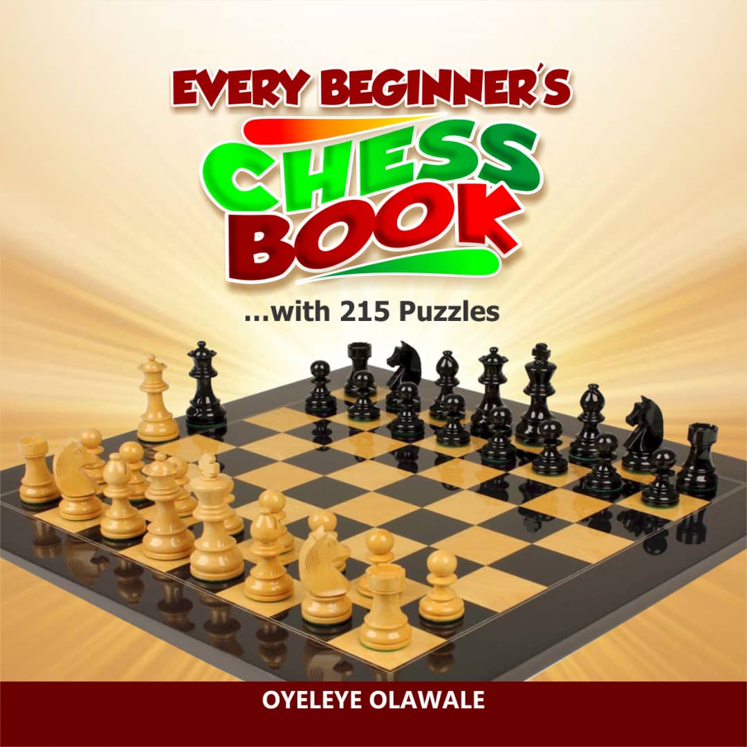 Olawale Oyeleye authors “Every Beginner&#39;s Chess Book” with 215 Puzzles -  News Wings